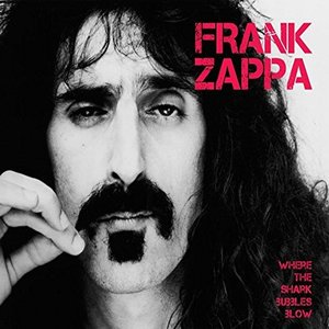 FRANK ZAPPA - Frank Zappa and the Mothers of Invention : Where the Shark Bubbles Blow - Classic Broadcasts 68-75 cover 