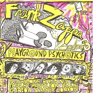 FRANK ZAPPA - Playground Psychotics cover 