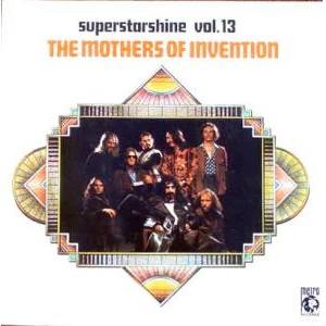 FRANK ZAPPA - Superstarshine Vol. 13: The Mothers of Invention cover 