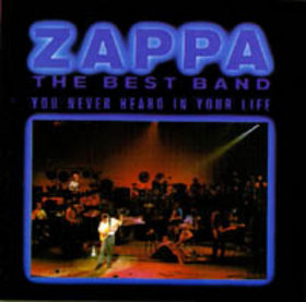 FRANK ZAPPA - The Best Band You Never Heard in Your Life cover 