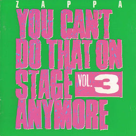 FRANK ZAPPA - You Can't Do That on Stage Anymore, Volume 3 cover 