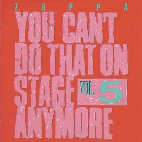 FRANK ZAPPA - You Can't Do That on Stage Anymore, Volume 5 cover 