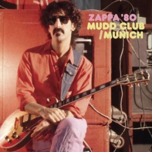 FRANK ZAPPA - Zappa '80 : Mudd Club / Munich cover 