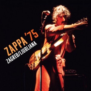 FRANK ZAPPA - Zappa ’75 : Zagreb/Ljubljana cover 