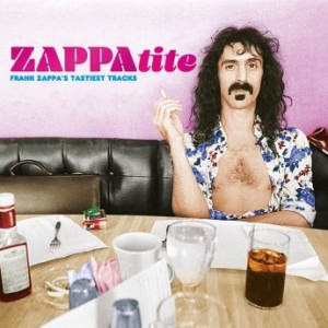 FRANK ZAPPA - ZAPPAtite: Frank Zappa’s Tastiest Tracks cover 