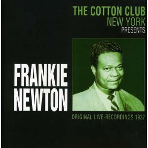 FRANKIE NEWTON - Cotton Club 1937 Live Ny cover 
