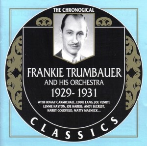 FRANKIE TRUMBAUER - The Chronogical Classics: Frankie Trumbauer and His Orchestra 1929 - 1931 cover 