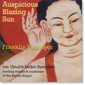 FRANKLIN KIERMYER - Auspicious Blazing Sun (with Umdze Lodro Samphel & Leading Monks & Musicians Of The Karma Kagyu) cover 
