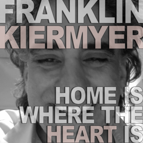 FRANKLIN KIERMYER - Home Is Where The Heart Is cover 