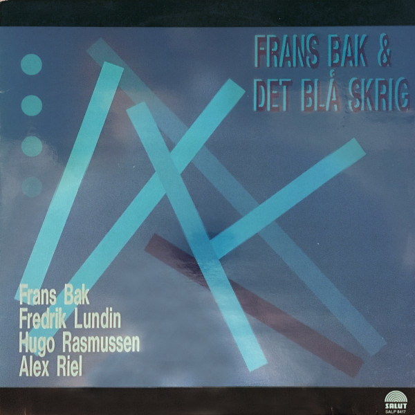 FRANS BAK - Frans Bak & Det Blå Skrig : Det Blå Skrig cover 