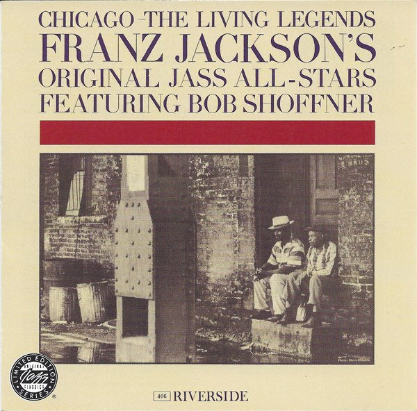 FRANZ JACKSON - Chicago the Living Legends: Franz Jackson's Original Jass All Stars Feat. Bob Shoffner cover 