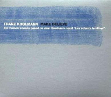 FRANZ KOGLMANN - Make Believe cover 