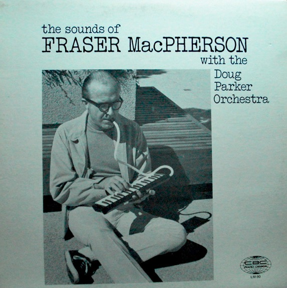 FRASER MACPHERSON - Fraser MacPherson with the Doug Parker Orchestra : The Sounds of Fraser MacPherson cover 