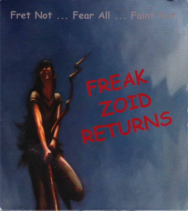 FREAK ZOID - Freak Zoid Returns : Fret Not ... Fear All ... Faint Not cover 