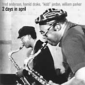 FRED ANDERSON - 2 Days In April (with Hamid Drake/'Kidd' Jordan) cover 