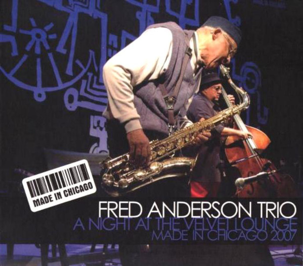 FRED ANDERSON - A Night At The Velvet Lounge (Made In Chicago 2007) cover 