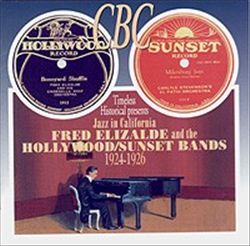FRED ELIZALDE - Jazz In California: Fred Elizalde and the Hollywood/Sunset Bands, 1924-1926 cover 