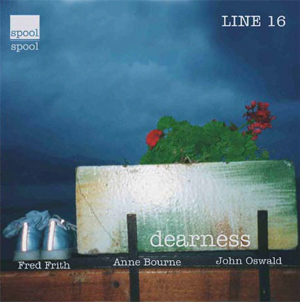 FRED FRITH - Dearness (with Anne Bourne & John Oswald) cover 
