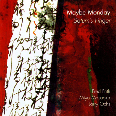 FRED FRITH - Maybe Monday : Saturn's Finger cover 