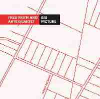 FRED FRITH - The Big Picture (with Arte Quartett) cover 
