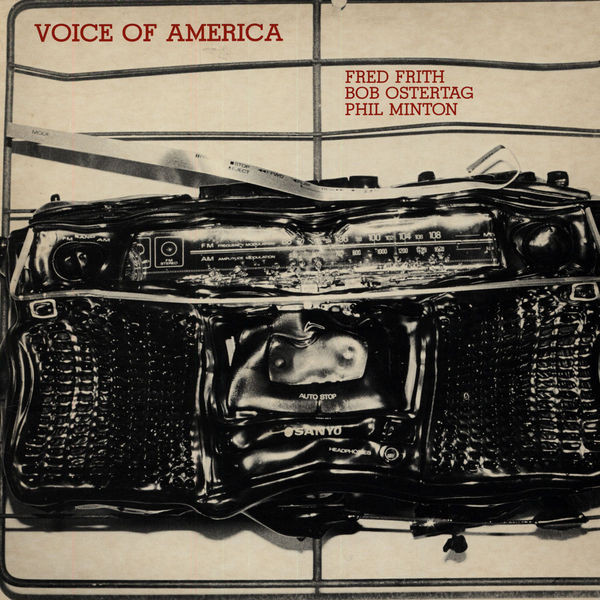 FRED FRITH - Fred Frith / Bob Ostertag / Phil Minton ‎: Voice Of America cover 