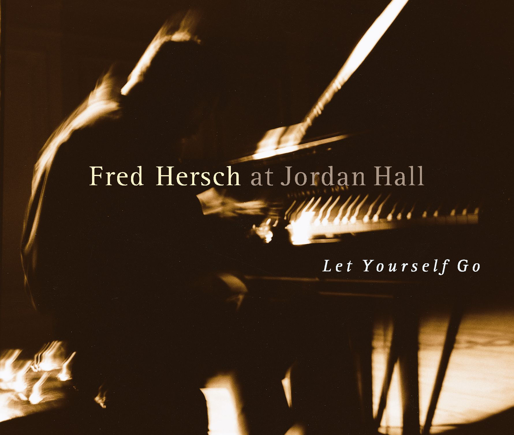 FRED HERSCH - Fred Hersch At Jordan Hall: Let Yourself Go cover 