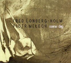 FRED LONBERG-HOLM - Coarse Day (with Piotr Melech) cover 