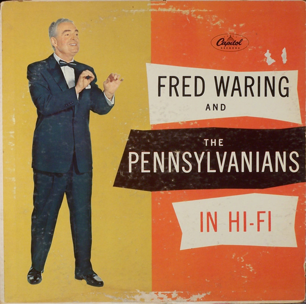 FRED WARING - Fred Waring & The Pennsylvanians In Hi-Fi cover 