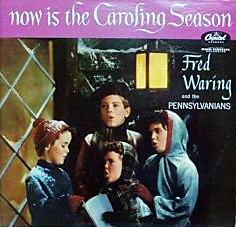 FRED WARING - Now Is The Caroling Season cover 