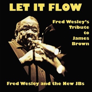 FRED WESLEY - Let It Flow (with The New J.B.'s) cover 