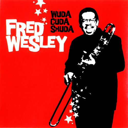 FRED WESLEY - Wuda Cuda Shuda cover 