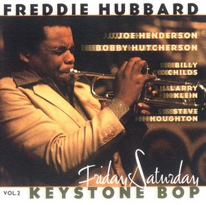 FREDDIE HUBBARD - Keystone Bop Vol. 2: Friday & Saturday cover 