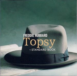 FREDDIE HUBBARD - Topsy - Standard Book cover 