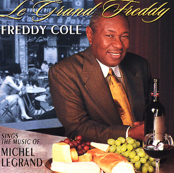 FREDDY COLE - Le Grand Freddy: Freddy Cole Sings The Music Of Michel Legrand cover 