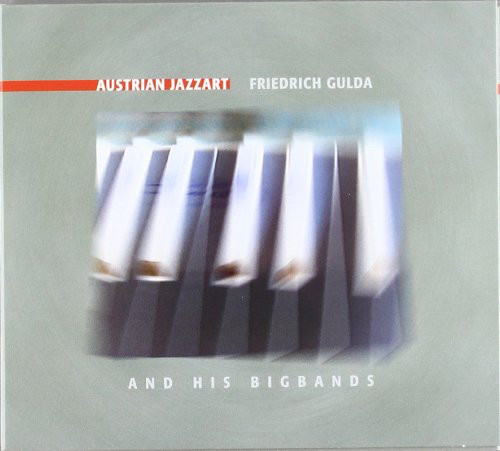 FRIEDRICH GULDA - Austrian Jazzart – Friedrich Gulda And His Bigbands cover 