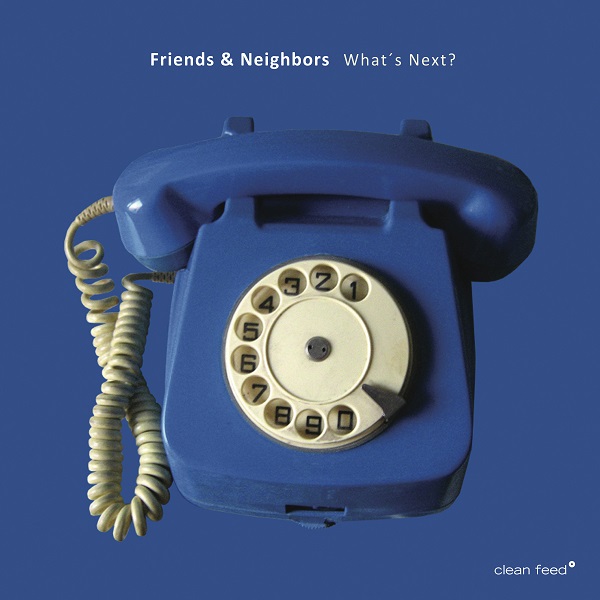 FRIENDS AND NEIGHBORS - What's Next? cover 