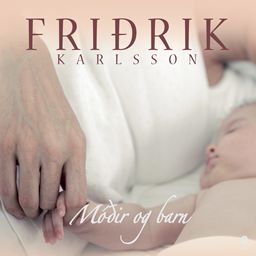 FRIÐRIK KARLSSON - Móðir og barn cover 