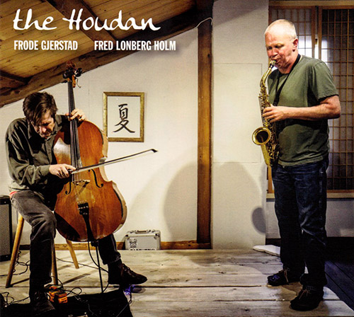 FRODE GJERSTAD - Frode Gjerstad / Fred Lonberg-Holm : The Houdan cover 