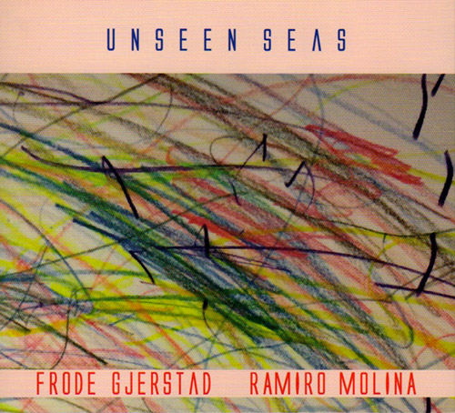 FRODE GJERSTAD - Gjerstad, Frode / Ramiro Molina : Unseen Seas cover 