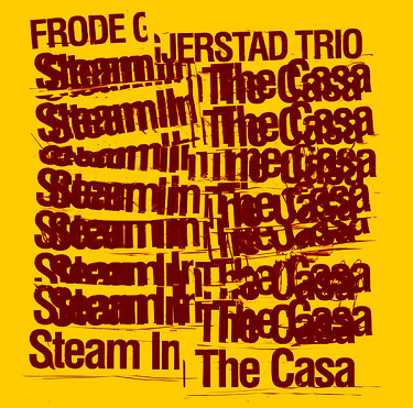 FRODE GJERSTAD - Steam In The Casa cover 