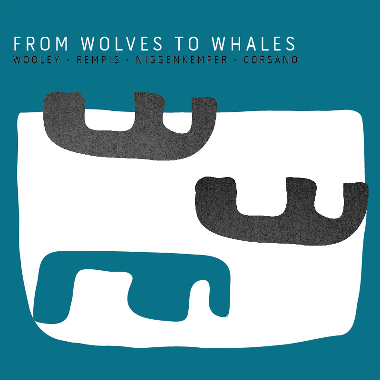 FROM WOLVES TO WHALES (WOOLEY/REMPIS/NIGGENKEMPER/CORSANO) - From Wolves To Whales cover 