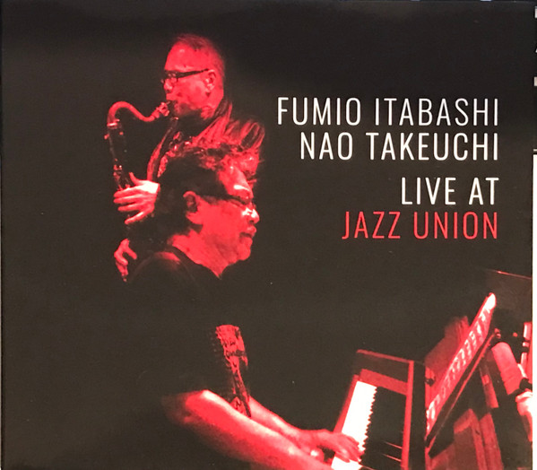 FUMIO ITABASHI 板橋文夫 - Fumio Itabashi, Nao Takeuchi : Live At Jazz Union cover 