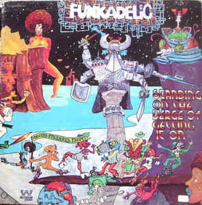 FUNKADELIC - Standing on the Verge of Getting It On cover 