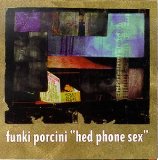 FUNKI PORCINI - Hed Phone Sex cover 