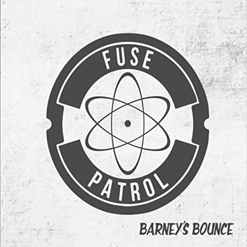 FUSE PATROL - Barney's Bounce cover 