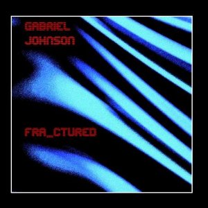 GABRIEL JOHNSON - Fra_ctured cover 