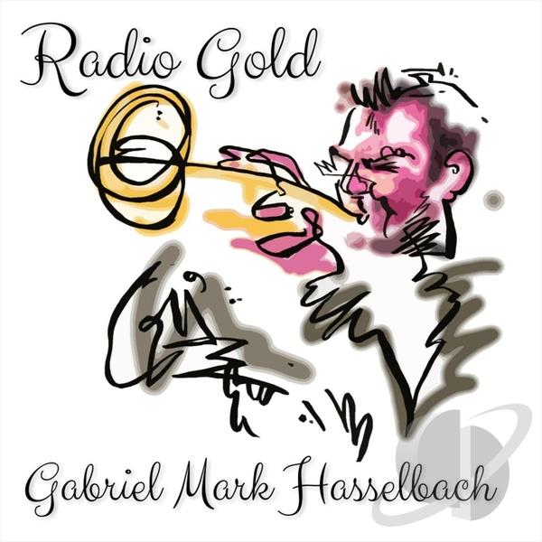 GABRIEL MARK HASSELBACH - Radio Gold cover 