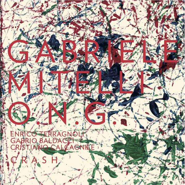 GABRIELE MITELLI - Gabriele Mitelli O.N.G. ‎: Crash cover 