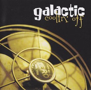 GALACTIC - Coolin' Off cover 
