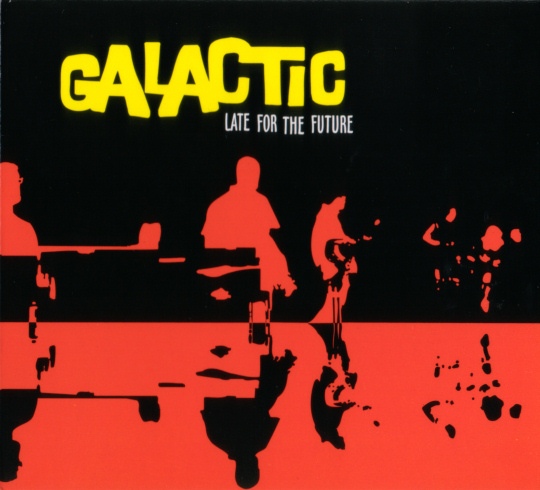 GALACTIC - Late for the Future cover 